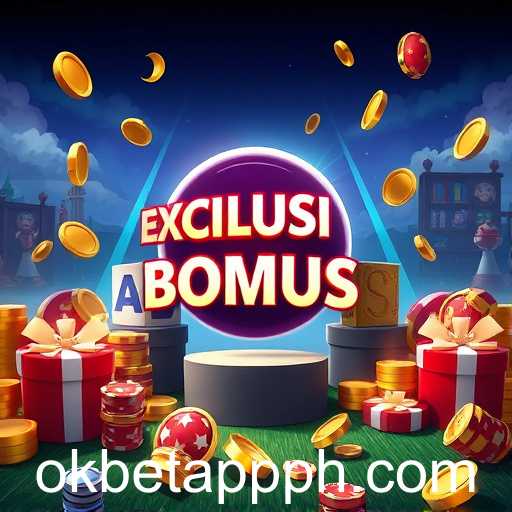 Explore the Thrill of 'Exclusive Bonuses' on the Okbet App